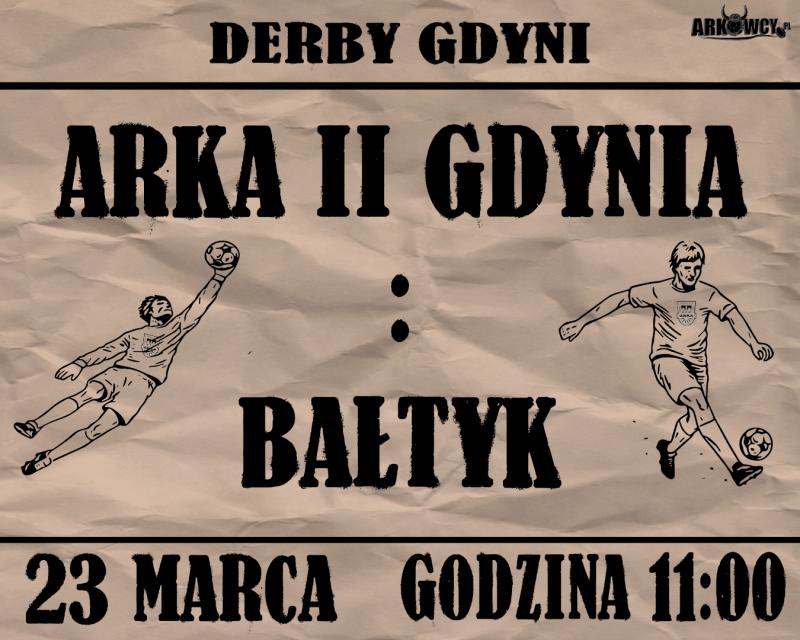 Derby Gdyni | Arka II - Bałtyk | sobota 23 marca godz. 11:00
